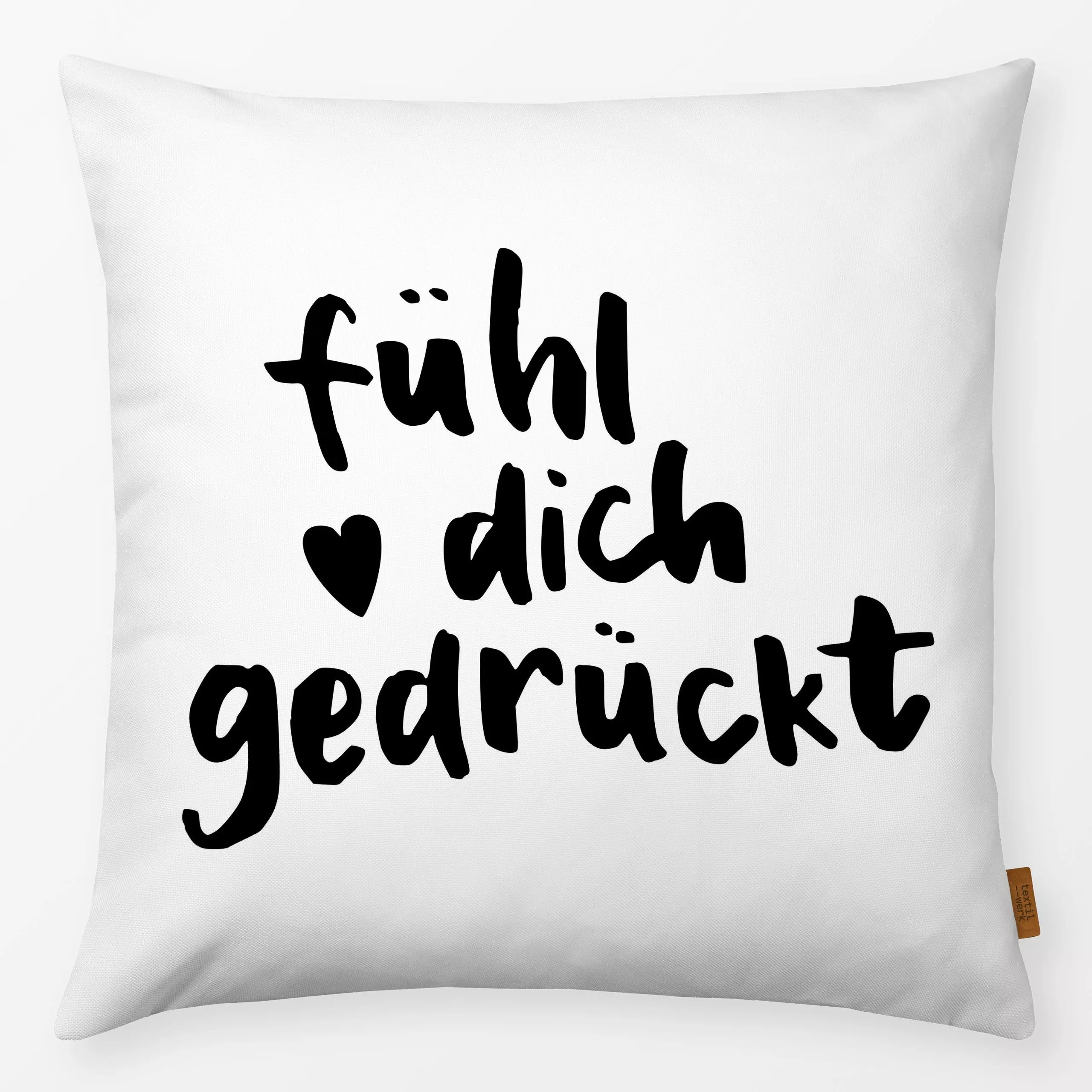 Kissen Fühl dich gedrückt! - Liebe, Romantik & Pride, Sprüche & Schriftzüge - von „Heyduda"; Hygge, modern, Liebe, typografi...