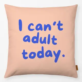 Kissen I can't adult today