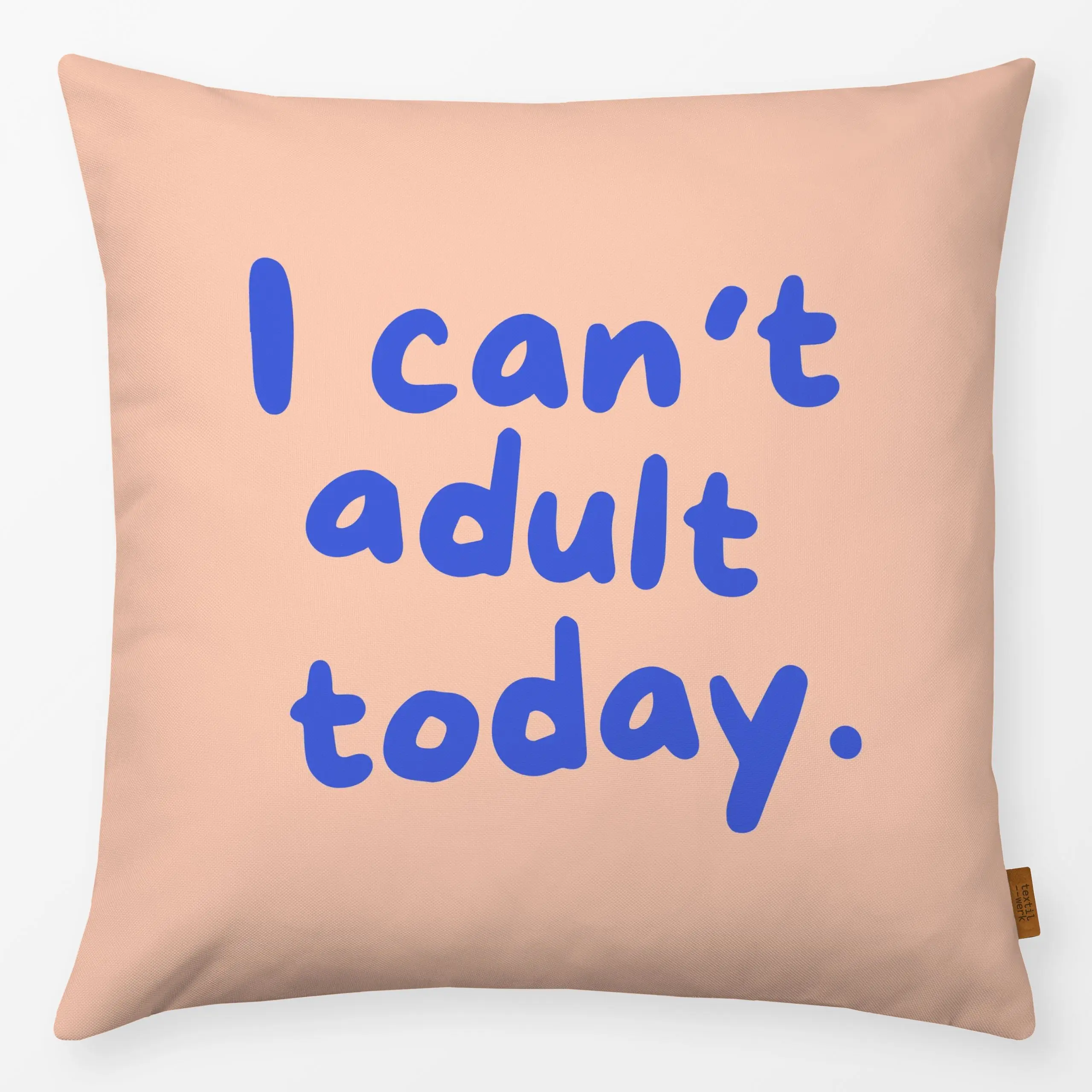 Kissen I can't adult today - Sprüche & Schriftzüge - von „lena marie design"; Spruchkissen, erwachsen, cantadulttoday