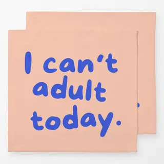 Servietten I can't adult today