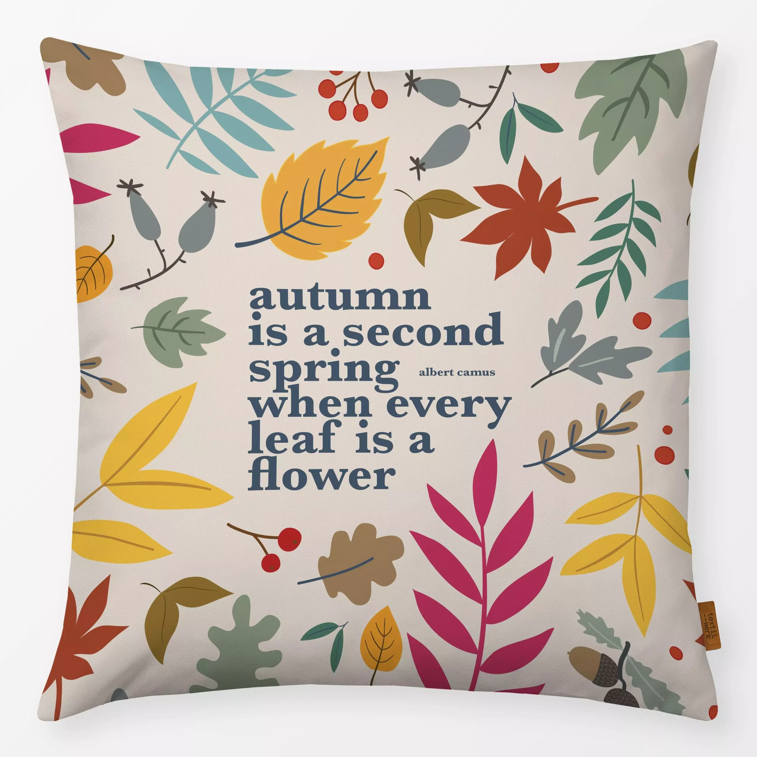 Kissen Autumn -every leaf is a flower - Herbst, Sprüche & Schriftzüge - von „Heyduda"; Blatt, Blätter, Laub, Hygge, Herbst, ...