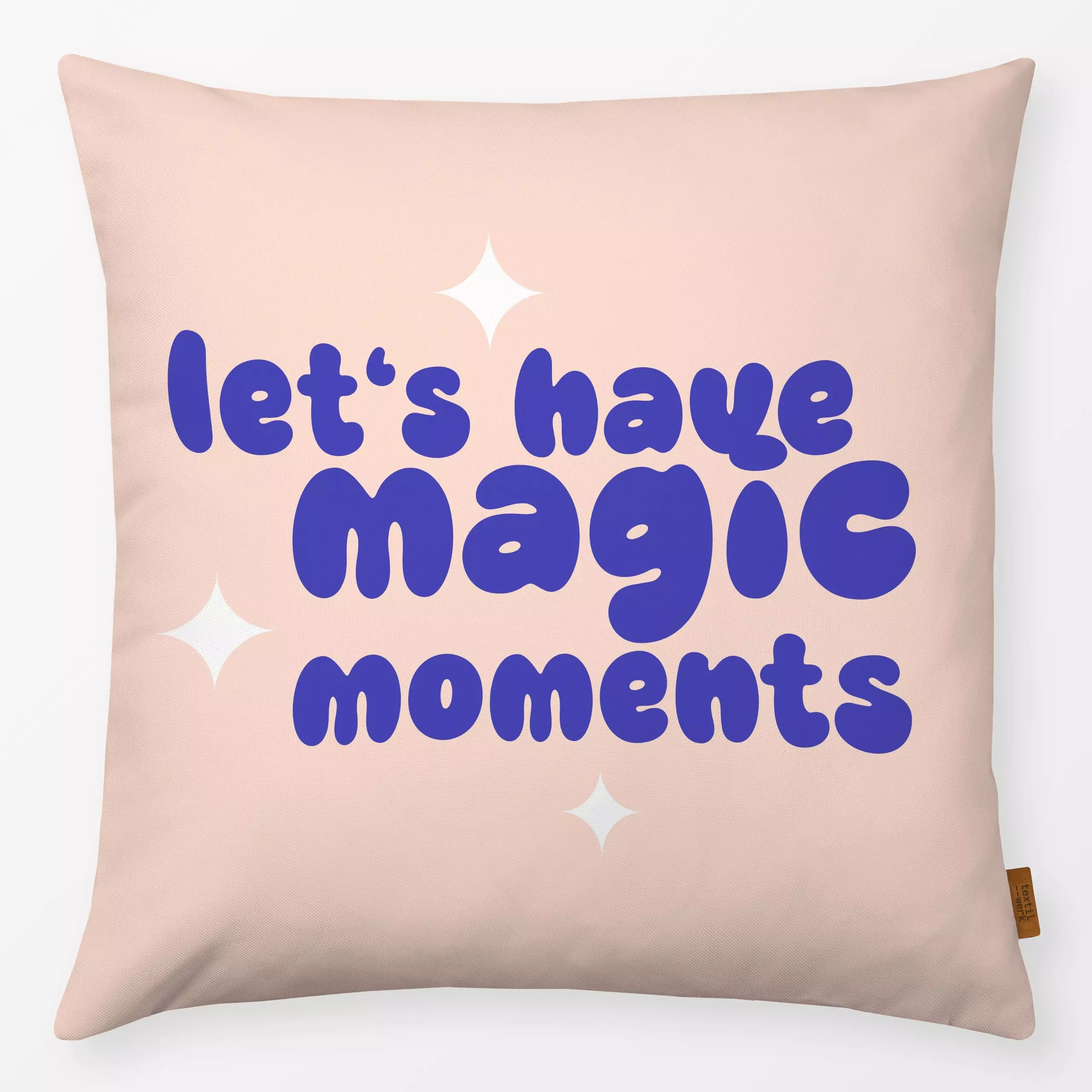 Kissen Let's have magic moments - Kinderzimmer & Motive für Kinder, Liebe, Romantik & Pride, Sprüche & Schriftzüge - von „Ja...