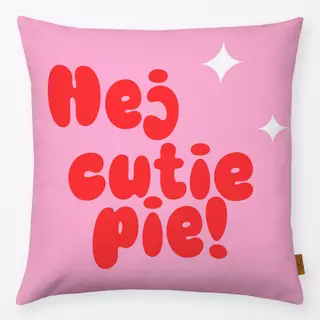 Kissen Hej cutie pie!