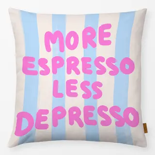 Kissen more espresso less depresso