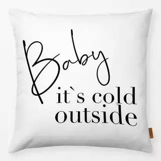 Kissen Baby it`s cold outside