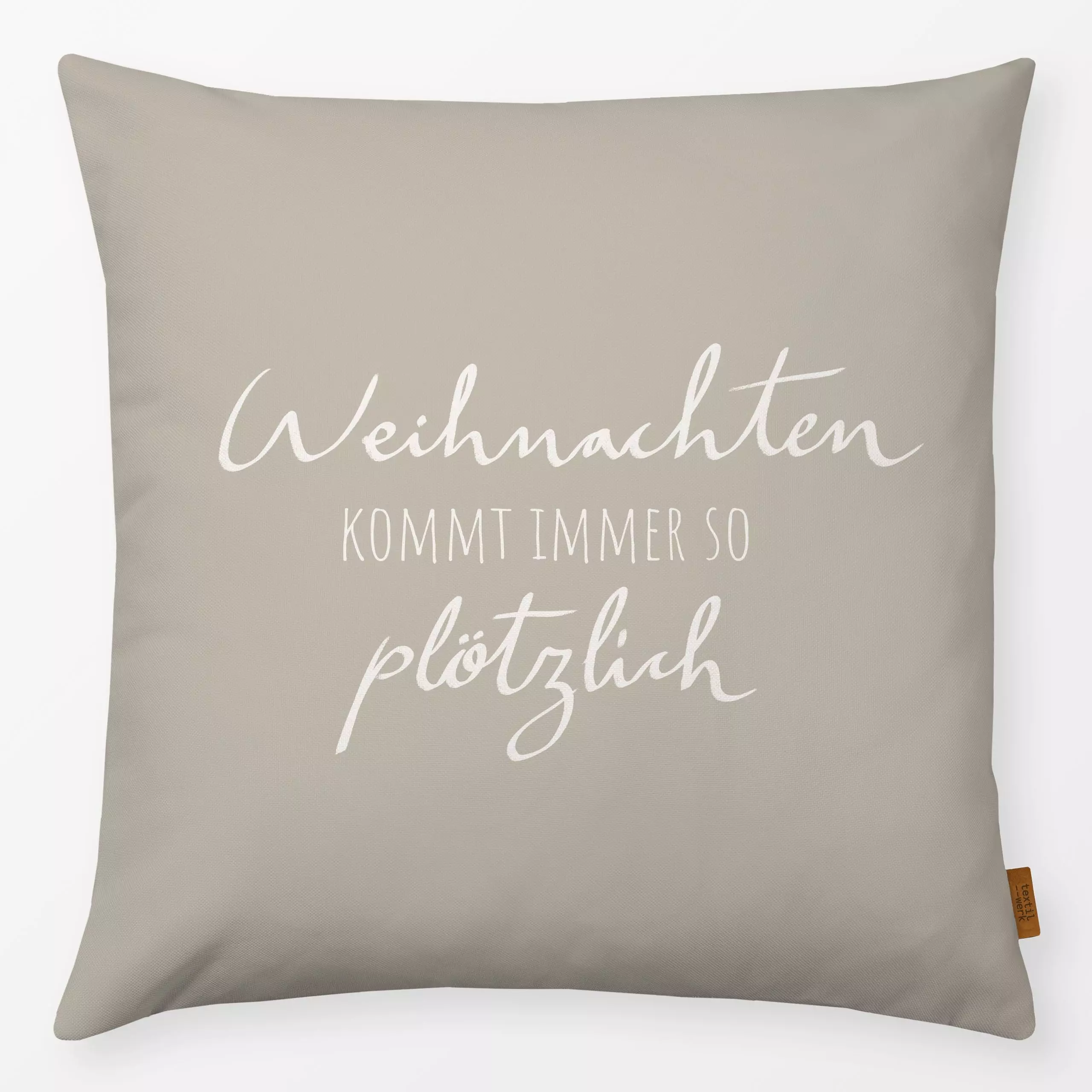 Kissen Plötzlich Weihnachten beige - Sprüche & Schriftzüge, Weihnachten - von „Studio Kesse"; Merry Christmas, Weihnachten, ...