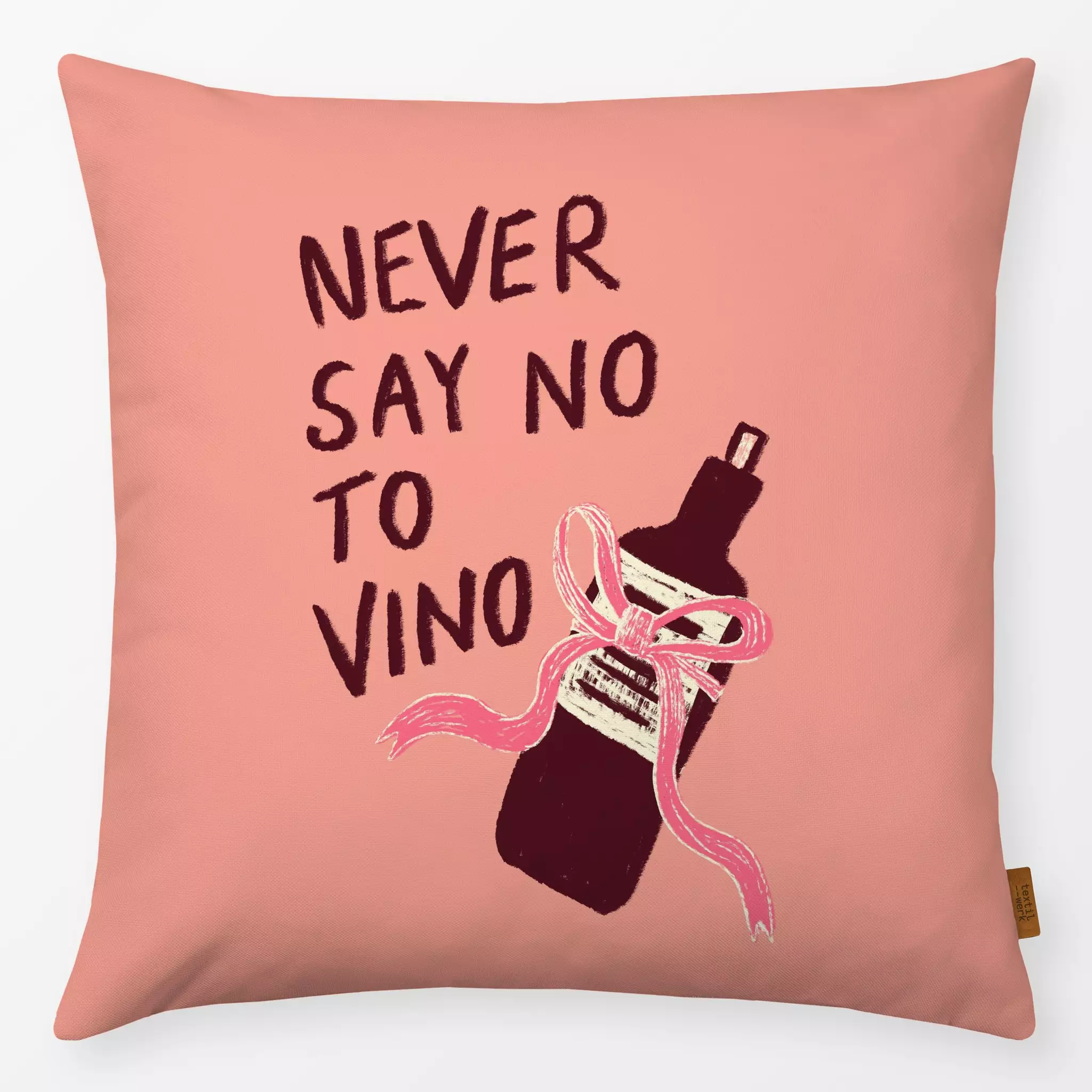 Kissen Kissen Never say no to vino