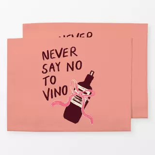 Tischset Never say no to vino