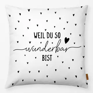 Kissen Weil du so wunderbar bist