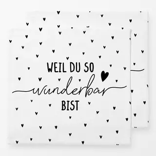 Servietten Weil du so wunderbar bist