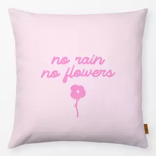 Kissen No Rain No Flowers Candypink