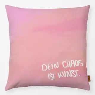 Kissen Dein Chaos ist Kunst