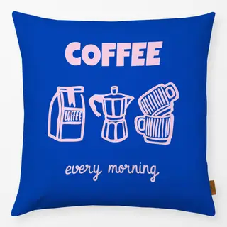Kissen Coffee Every Morning