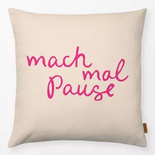 Kissen Mach mal Pause pink