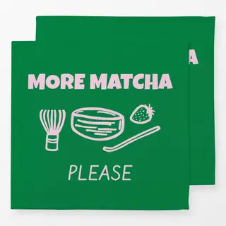 Servietten More Matcha Please